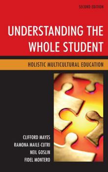 Paperback Understanding the Whole Student: Holistic Multicultural Education Book
