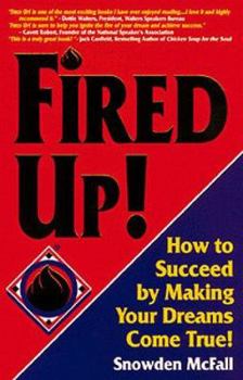 Paperback Fired Up!: How to Succeed by Making Your Dreams Come True! Book