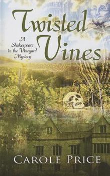 Twisted Vines - Book #1 of the Shakespeare in the Vineyard