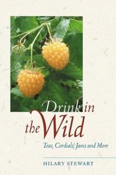 Paperback Drink in the Wild: Teas, Cordials, Jams, and More Book
