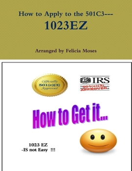 Paperback How to Apply to the 501C3--- 1023EZ Book