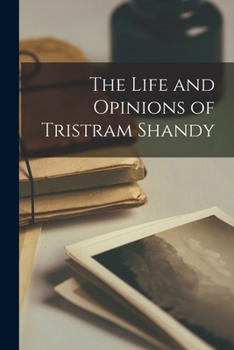 Paperback The Life and Opinions of Tristram Shandy Book