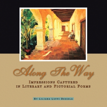 Paperback Along the Way: Impressions Captured in Literary and Pictorial Forms Book