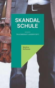 Paperback Skandal Schule: Traumberuf Lehrer*in?!? [German] Book