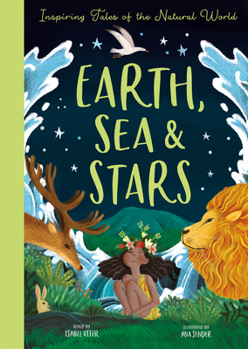 Hardcover Earth, Sea & Stars: Inspiring Tales of the Natural World Book