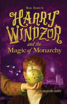 Paperback Harry Windzor and the Magic of Monarchy: A Potter Parody and Prince Harry Satire Book