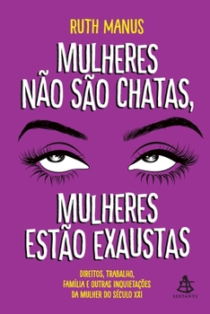Paperback Mulheres não são chatas, mulheres estão exaustas [Portuguese] Book