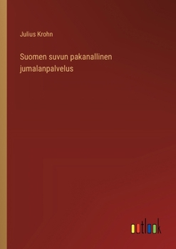 Paperback Suomen suvun pakanallinen jumalanpalvelus [Finnish] Book