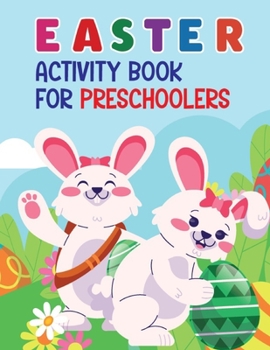 Paperback Easter Activity Book For Preschoolers: A Fun And The Great Easter Activity Book, Amazing Coloring, Dot To Dots, Dot Markers, Scissor Skill, Copy The P Book