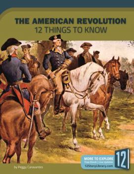 Paperback The American Revolution: 12 Things to Know Book