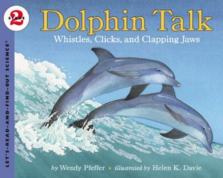 Paperback Dolphin Talk: Whistles, Clicks, and Clapping Jaws Book