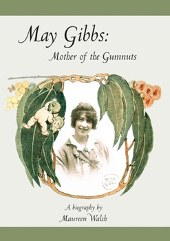 Paperback May Gibbs: Mother of the Gumnuts Book