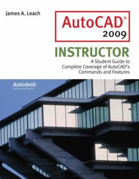 Paperback AutoCAD 2009 Instructor: A Student Guide to Complete Coverage of AutoCAD's Commands and Features Book