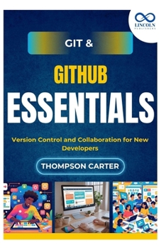 Paperback Git & GitHub Essentials: Version Control and Collaboration for New Developer Book