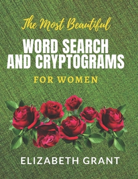 Paperback The Most Beautiful Word Search and Cryptograms For Women: The Must Beautiful Word Search and Cryptograms For Women Vol.1 / 40 Large Print Puzzle Word Book