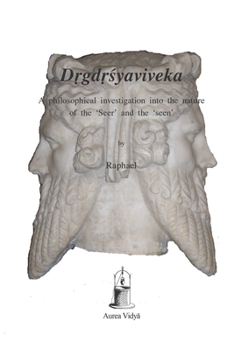 Paperback Drgdrsyaviveka: A philosophical investigation into the nature of the 'Seer' and the 'seen' Book