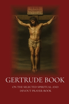 Paperback Gertrude Book: On Selected Spiritual and devout Prayer Book Translated into English Book