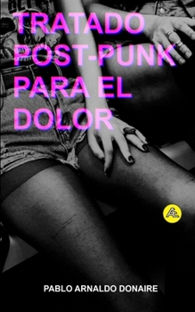 Paperback Tratado post-punk para el dolor [Spanish] Book