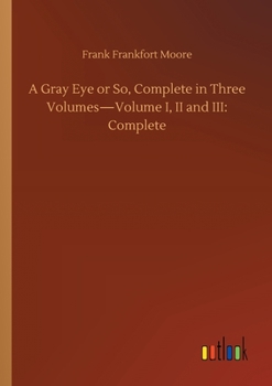 A Gray Eye or So, Vol. 3 of 3