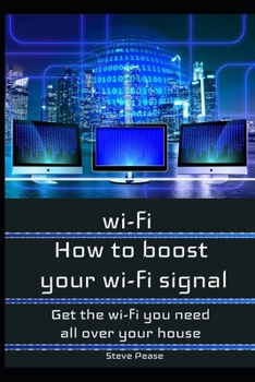 Paperback How to boost your wifi signal: Get the wi-fi you need all over your house Book