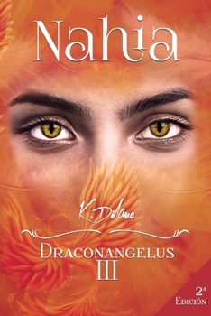 Paperback Nahia. Draconangelus III: La heredera de un mundo ancestral [Spanish] Book