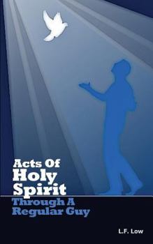 Paperback Acts of Holy Spirit Through A Regular Guy: Reporting God's Power To The Next Generation Book
