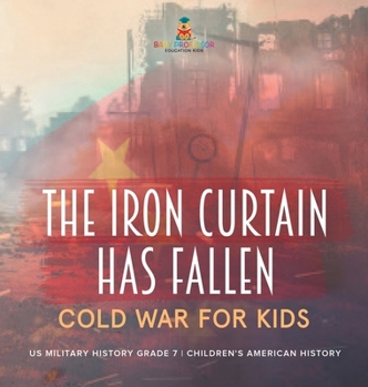 The Iron Curtain Has Fallen Cold War for... book by Baby Professor