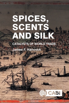 Paperback Spices, Scents and Silk: Catalysts of World Trade Book