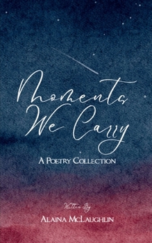 Moments We Carry