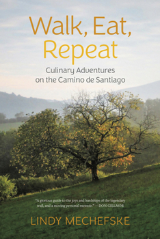 Paperback Walk, Eat, Repeat: Culinary Adventures on the Camino de Santiago Book