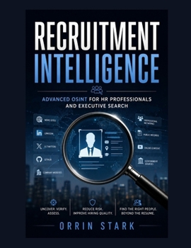 Recruitment Intelligence: Advanced OSINT for HR Professionals and Executive Search