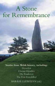 Paperback A Stone for Remembrance: Stories from Welsh History Book
