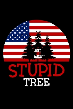 Paperback Stupid Tree: Funny Disc Golf Scorecards Album for Golfers - USA Flag Design Scorecard Template Log Book to Keep Scores Record - Gif Book