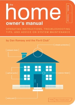Paperback The Home Owner's Manual: Operating Instructions, Troubleshooting Tips, and Advice on System Maintenance Book
