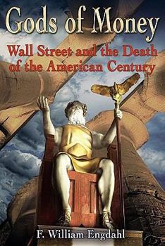 Paperback Gods of Money: Wall Street and the Death of the American Century Book