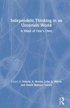 Hardcover Independent Thinking in an Uncertain World: A Mind of One's Own Book