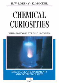 Hardcover Chemical Curiosities: Spectacular Experiments and Inspired Quotes Book