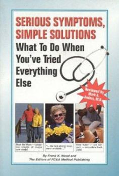Paperback Serious Symptoms, Simple Solutions: What to Do When You'Ve Tried Everything Else Book