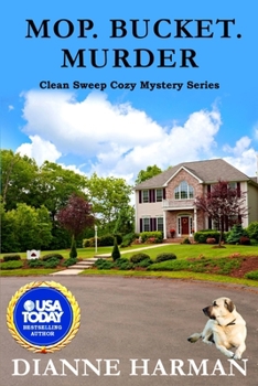 Mop. Bucket. Murder: A Clean Sweep Cozy Mystery (Clean Sweep Cozy Mysteries)