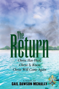 The Return: Christ Has Died, Christ Is Risen, Christ Will Come Again