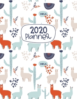 2020 Planner: Hola Alpaca Weekly & Monthly 12 Month Calendar Organizer Notebook (January 2020 - December 2020)