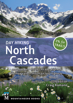 Paperback Day Hiking North Cascades: Mount Baker * North Cascades Highway * Methow Valley * Mountain Loop Highway Book