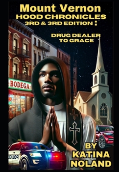 Paperback Mount Vernon Hood Chronicles 3rd & 3rd Edition: Drug Dealer to Grace Book