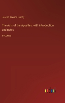 Hardcover The Acts of the Apostles: with introduction and notes: XV-XXVIII Book