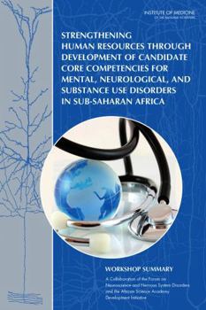 Paperback Strengthening Human Resources Through Development of Candidate Core Competencies for Mental, Neurological, and Substance Use Disorders in Sub-Saharan Book