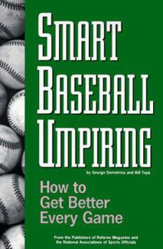 Paperback Smart Baseball Umpiring: How to Get Better Every Game Book