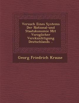 Paperback Versuch Eines Systems Der National-Und Staats Konomie Mit Vorz Glicher Ver Cksichtigung Deutschlands .. [German] Book