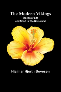 Paperback The Modern Vikings: Stories of Life and Sport in the Norseland Book
