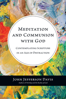 Paperback Meditation and Communion with God: Contemplating Scripture in an Age of Distraction Book