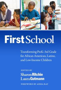 Paperback Firstschool: Transforming Prek-3rd Grade for African American, Latino, and Low-Income Children Book